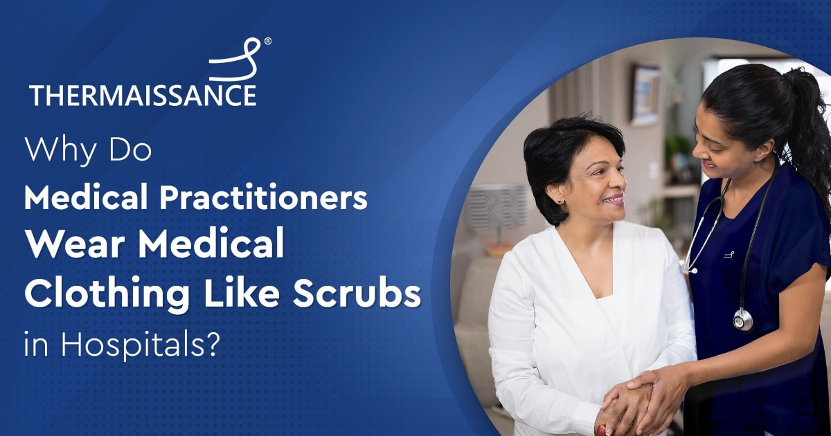 Why Do Medical Practitioners Wear Medical Clothing Like Scrubs In Hospitals?